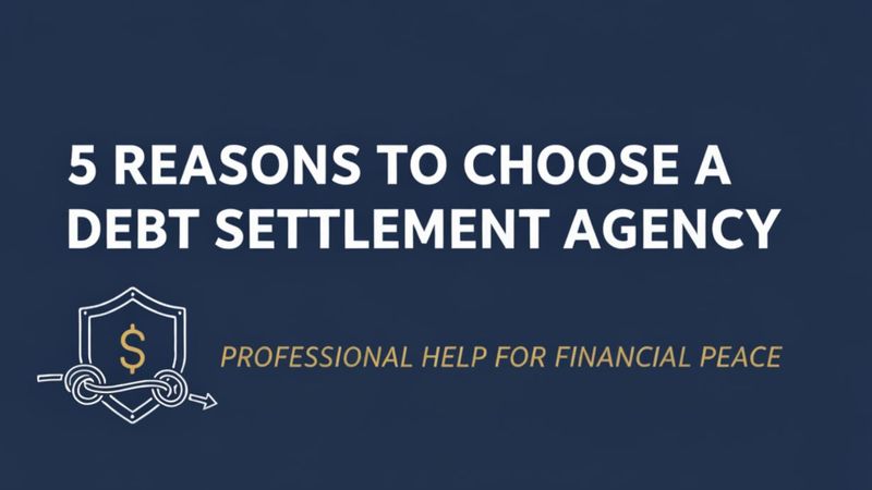 5 Reasons to Choose a Debt Settlement Agency in India