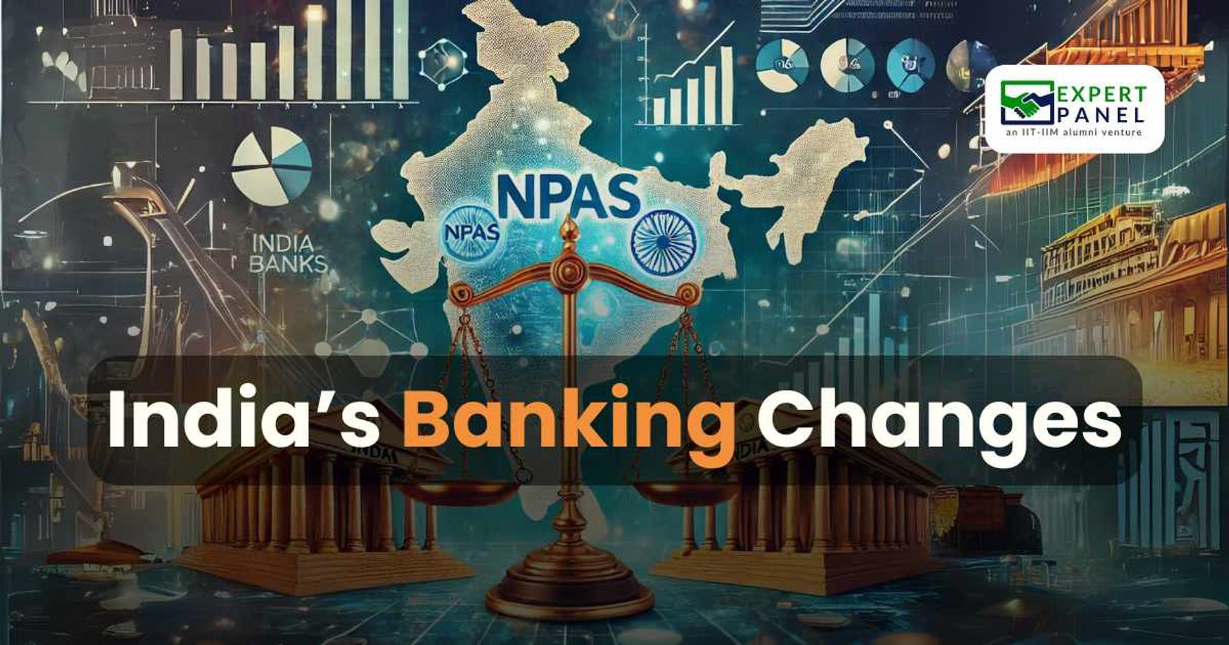 NPAs and Bank Mergers: How Are They Changing India's Banking World?