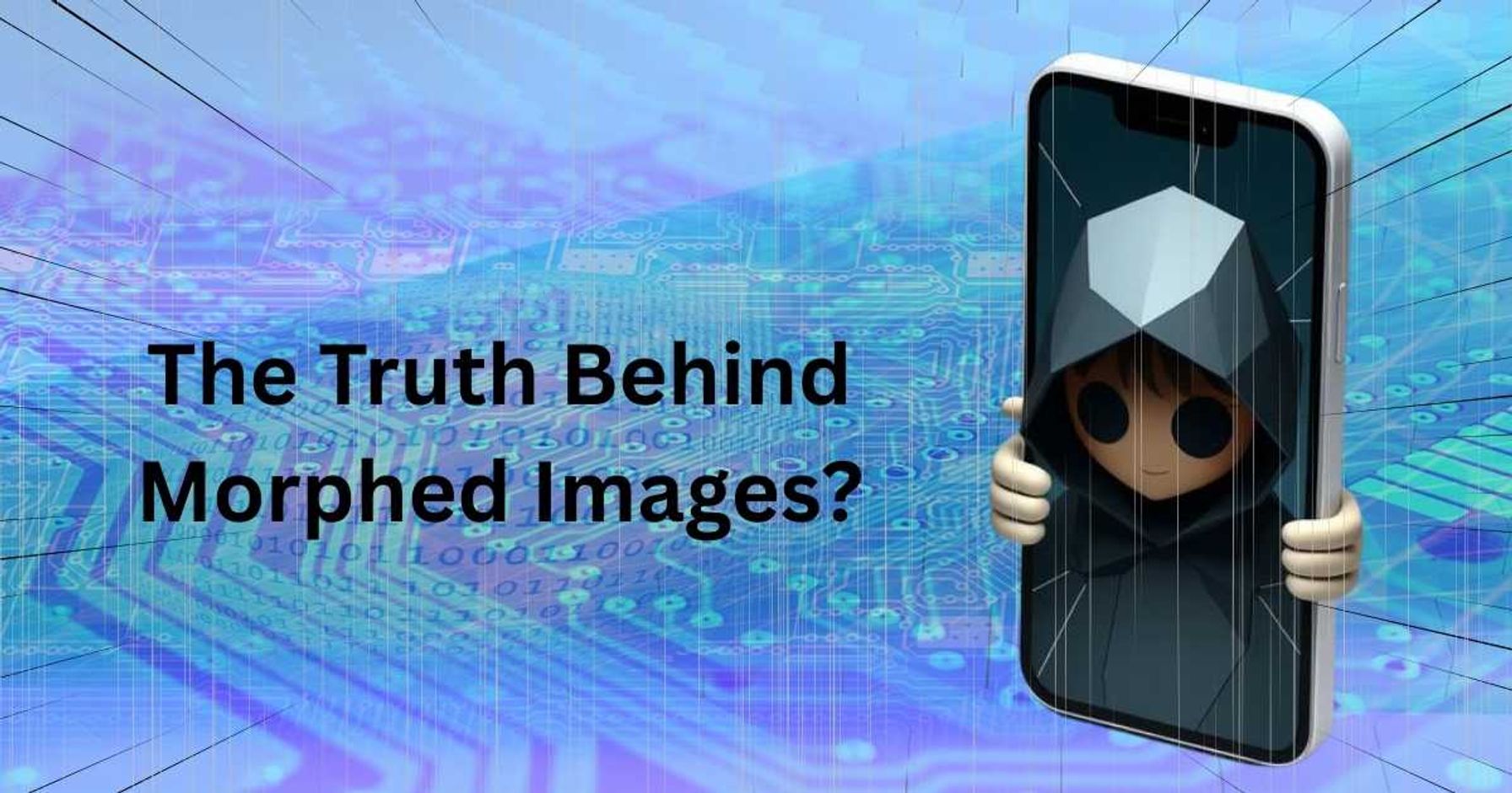 The Legal Fallout of Morphed Images by Loan Apps: A Real Problem in the Digital World